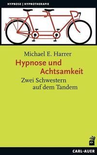 Bild vom Artikel Hypnose und Achtsamkeit vom Autor Michael E. Harrer