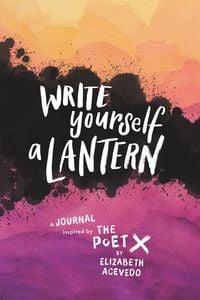 Produktbild: Write Yourself a Lantern: A Journal Inspired by the Poet X