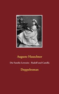 Bild vom Artikel Die Familie Lowositz - Rudolf und Camilla vom Autor Auguste Hauschner