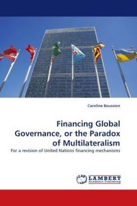 Produktbild: Boussion, C: Financing Global Governance, or the Paradox of