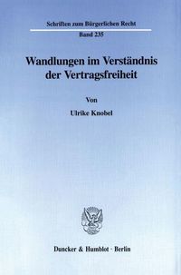 Produktbild: Wandlungen im Verst&auml;ndnis der Vertragsfreiheit.