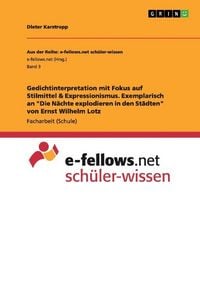 Produktbild: Gedichtinterpretation mit Fokus auf Stilmittel & Expressionismus. Exemplarisch an "Die N&auml;chte explodieren in den St&auml;dten" von Ernst Wilhelm Lotz