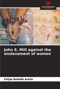 Produktbild: John S. Mill against the enslavement of women