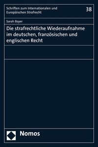 Produktbild: Die strafrechtliche Wiederaufnahme im deutschen, franz&ouml;sischen und englischen Recht
