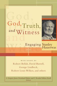Produktbild: God, Truth, and Witness: Engaging Stanley Hauerwas
