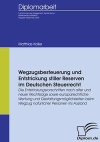 Produktbild: Wegzugsbesteuerung und Entstrickung stiller Reserven im deutschen Steuerrecht