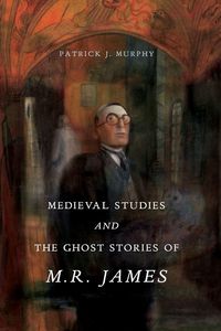 Produktbild: Medieval Studies and the Ghost Stories of M. R. James