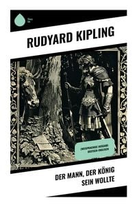 Produktbild: Der Mann, der K&ouml;nig sein wollte