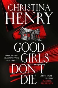 Bild vom Artikel Good Girls Don't Die vom Autor Christina Henry