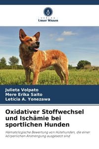 Produktbild: Oxidativer Stoffwechsel und Isch&auml;mie bei sportlichen Hunden