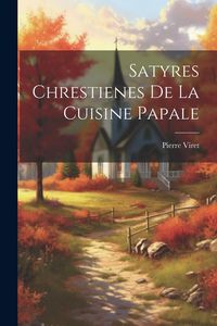 Produktbild: Satyres chrestienes de la cuisine papale