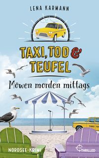 Bild vom Artikel Taxi, Tod und Teufel - Möwen morden mittags vom Autor Lena Karmann