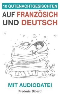 Produktbild: 10 Gutenachtgeschichten auf Franz&ouml;sisch und Deutsch mit Audiodatei (Franz&ouml;sisch f&uuml;r Anf&auml;nger, #3)