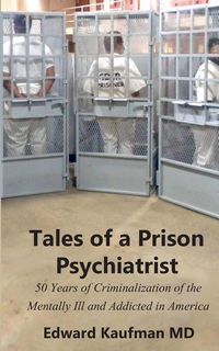 Produktbild: Tales of a Prison Psychiatrist: Fifty Years of Criminalization of the Mentally Ill and Addicted