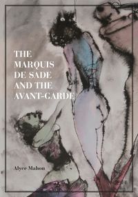 Produktbild: The Marquis de Sade and the Avant-Garde