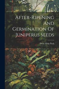 Produktbild: After-ripening And Germination Of Juniperus Seeds