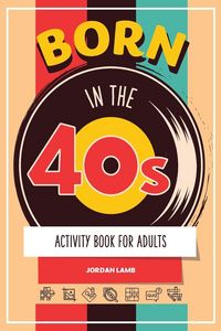 Produktbild: Born in the 40s Activity Book for Adults
