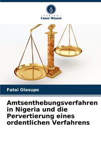 Produktbild: Amtsenthebungsverfahren in Nigeria und die Pervertierung eines ordentlichen Verfahrens