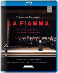 Produktbild: Ottorino Respighi - La Fiamma - Deutsche Oper Berlin