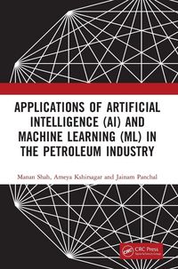 Produktbild: Applications of Artificial Intelligence (AI) and Machine Learning (ML) in the Petroleum Industry