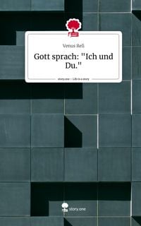 Produktbild: Gott sprach: "Ich und Du.". Life is a Story - story.one
