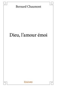 Produktbild: Dieu, l'amour &eacute;moi
