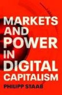 Produktbild: Markets and Power in Digital Capitalism