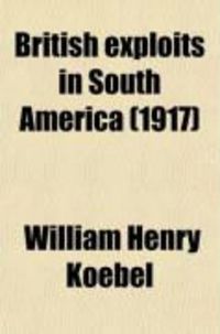 Produktbild: British Exploits in South America (1917)