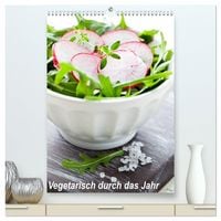 Produktbild: Vegetarisch durch das Jahr / Planer (hochwertiger Premium Wandkalender 2027 DIN A2 hoch), Kunstdruck in Hochglanz