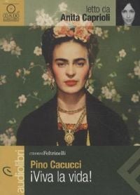 Produktbild: Cacucci, P: Viva la vida! letto da Anita Caprioli. Audiolibr