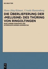 Produktbild: Die &Uuml;berlieferung der &rsaquo;Melusine&lsaquo; des Th&uuml;ring von Ringoltingen