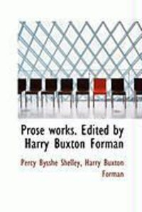 Produktbild: Prose Works. Edited by Harry Buxton Forman