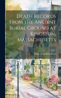 Produktbild: Death Records From the Ancient Burial Ground at Kingston, Massachusetts