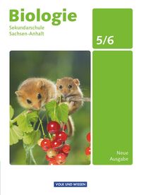 Biologie Ausgabe Volk und Wissen. Sekundarschule Sachsen-Anhalt 5./6. Schuljahr. Schülerbuch