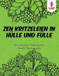 Produktbild: Zen Kritzeleien in H&uuml;lle und F&uuml;lle