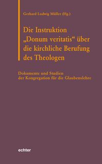 Produktbild: Die Instruktion "Donum veritatis" &uuml;ber die kirchliche Berufung des Theologen