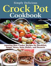 Produktbild: Simply Delicious Crock Pot Cookbook