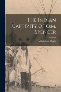 Produktbild: The Indian Captivity of o.m. Spencer