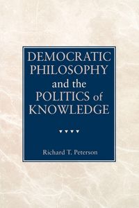 Produktbild: Democratic Philosophy and the Politics of Knowledge