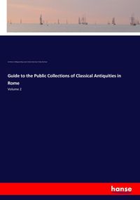 Produktbild: Guide to the Public Collections of Classical Antiquities in Rome