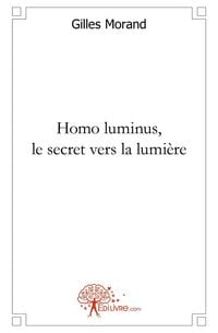 Produktbild: Homo luminus. Le secret vers la lumi&egrave;re