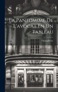 Produktbild: La Pantomime De L'avocat En Un Tableau