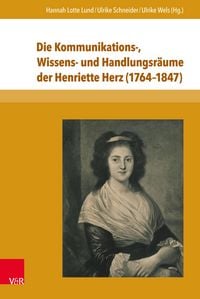 Produktbild: Die Kommunikations-, Wissens- und Handlungsr&auml;ume der Henriette Herz (1764-1847)