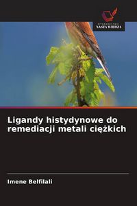 Produktbild: Ligandy histydynowe do remediacji metali ci&iquest;&iquest;kich