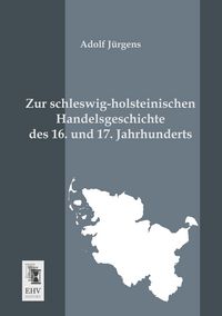 Produktbild: Zur schleswig-holsteinischen Handelsgeschichte des 16. und 17. Jahrhunderts