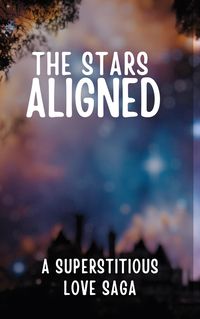 Produktbild: The Stars Aligned: A Superstitious Love Saga