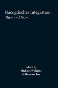 Produktbild: Nacogdoches: Integration and Segregation, Then and Now