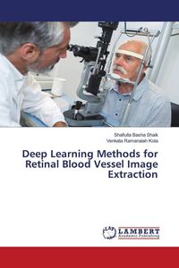 Produktbild: Deep Learning Methods for Retinal Blood Vessel Image Extraction