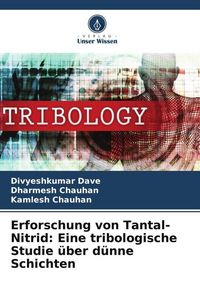 Produktbild: Erforschung von Tantal-Nitrid: Eine tribologische Studie &uuml;ber d&uuml;nne Schichten