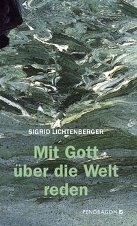 Produktbild: Lichtenberger, S: Mit Gott &uuml;ber die Welt reden
